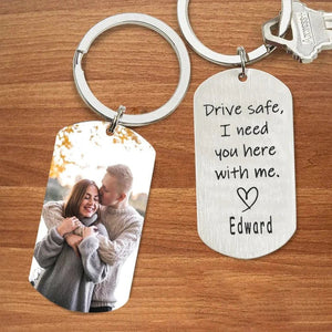 Custom Photo Keychain Personalized Photo Keychain With Name For Couple Drive Safe I Need You Here With Me